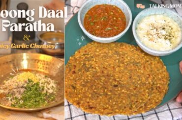 Moong Daal Paratha & Spicy Garlic Chutney | Healthy Lunch Meal | Protein Paratha for Lunch Box