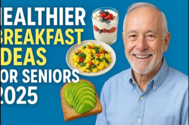 Healthy Breakfast Ideas for Seniors!