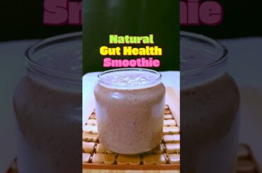 Natural Gut Health Smoothie | Easy Healthy Breakfast Recipes #shorts #natural #guthealth #smoothie