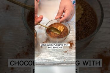CHOCOLATE PUDDING WITH BOILED EGGS