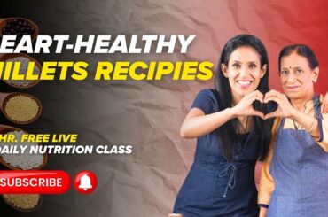 Heart-Healthy Millet Recipes for Weight Loss & Immunity |Low Sodium Recipes (Daily FREE Masterclass