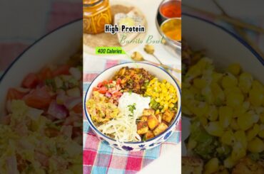 High Protein Burrito Bowl Under 400 Calories | Quinoa, Rajma & Paneer Bowl Recipe | Healthy Lunch
