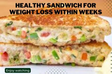 Healthy Sandwich Recipes For Weight Loss