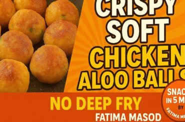 Soft Chicken Aloo Balls Recipe | Healthy Snack in Less Oil |Snacks in 5mins by Fatima Masood "