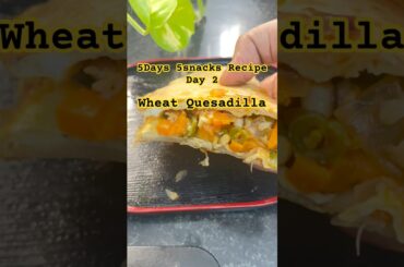 Healthy snacks recipes |wheat Quesadillas |#kidssnacksrecipe #shortsvideos#healthybreakefast #snacks