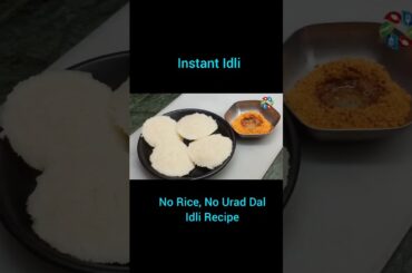 No Rice No Urad Dal Instant Idli | Healthy Breakfast in 10 Mins! | #shorts #noricenodalidlirecipe