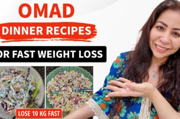 OMAD (One Meal A Day) Dinner Recipes For Fast Weight Loss | How to Lose Weight Fast Hindi|Fat to Fab