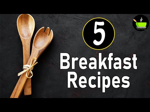 5 Easy Breakfast Recipes | Indian Breakfast Recipes | Quick Breakfast Recipes | Healthy Breakfast 5 Easy Breakfast Recipes | Indian Breakfast Recipes | Quick Breakfast Recipes | Healthy Breakfast