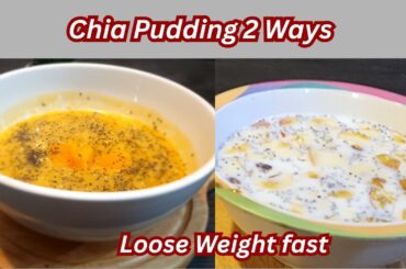 Chia Pudding 2 Ways - Quick Weight Loss | Healthy Overnight Chia Seeds Pudding | Breakfast recipes