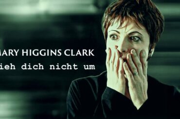 Mary Higgins Clark: Sieh dich nicht um | MYSTERY THRILLER DRAMA | ROMANVERFILMUNG
