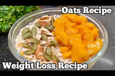 Oats Recipe with Mango for Instant Weight Loss | Weight Loss Recipe | New Breakfast Ideas #breakfast