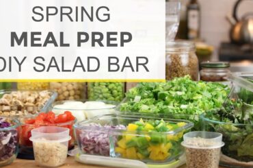 How To Meal Prep for Spring | DIY Salad Bar