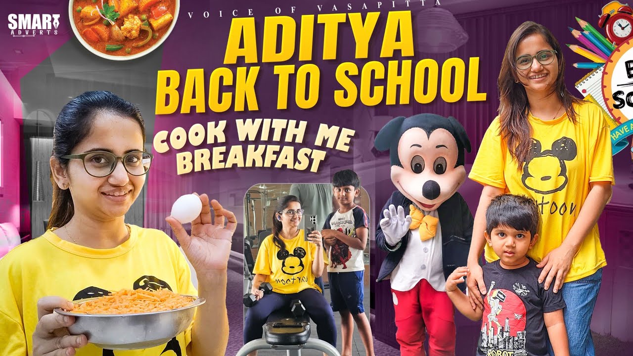 ADITYA Back to School Vlog | Healthy Breakfast recipe | New routine #voiceofvassapitta ADITYA Back to School Vlog | Healthy Breakfast recipe | New routine #voiceofvassapitta