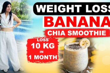 Banana Chia Smoothie Recipe - No Sugar-High Protein - Recipe For Weight Loss|Dr.Shikha Singh