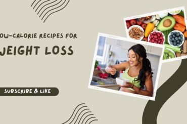 Delicious and Healthy Low-Calorie Recipes for Weight Loss