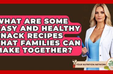 What Are Some Easy And Healthy Snack Recipes That Families Can Make Together?