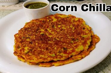 Corn Chilla Recipe | chilla kaise banaen | sweet corn | corn recipes | besan ka chilla | #chilla