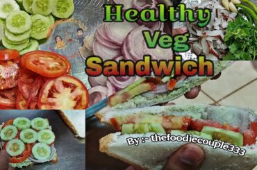 Healthy Veg Sandwich Recipe By@thefoodiecouple333