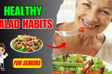 Healthy Salad Habits Over 60s Avoiding Common Mistakes
