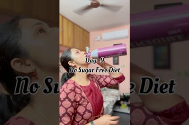 Day - 9 of Sugar Free Diet #100dayschallenge #nosugarchallenge #trendingshorts #trending
