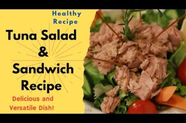How To Make Easy Tuna Salad & Sandwich Recipe || Healthy Salad Recipe || Delicious Tuna Recipes