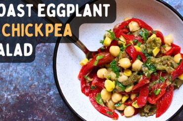 Roasted Eggplant & Chickpea Salad - Easy Vegan Mediterranean Salad Recipe
