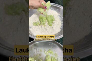 Lauki ka paratha recipe #healthybreakfast | healthy breakfast recipe ghiya ka paratha #shortsviral