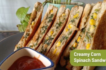 Creamy Corn Spinach Sandwich | Palak Corn Sandwich | Cheesy Spinach Corn Sandwich |Sandwich Recipe