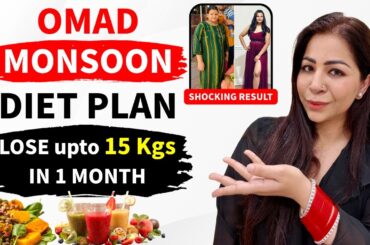 OMAD Diet Plan For Fast Weight Loss In Monsoon | Lose upto 15 Kgs In 1 Month | Fat Loss | Fat to Fab