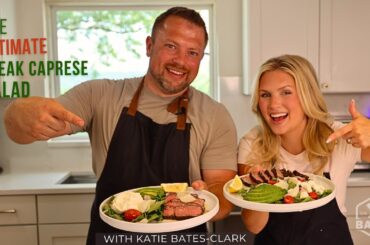 The Ultimate Steak Caprese Salad | Quick and Easy, Healthy Meal with Katie Bates-Clark