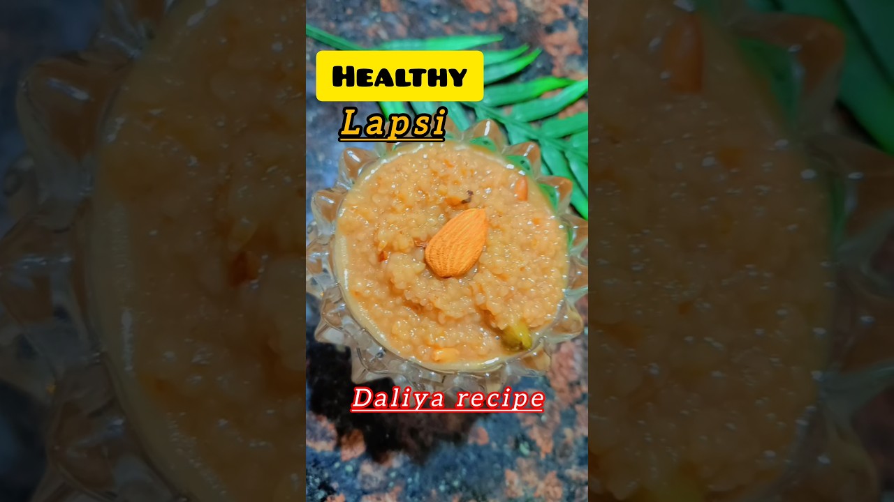 Healthy Lapsi Recipe (Daliya) Guilt-free Sweet Recipe #weightloss #trending #food #sweet #ytshorts Healthy Lapsi Recipe (Daliya) Guilt-free Sweet Recipe #weightloss #trending #food #sweet #ytshorts