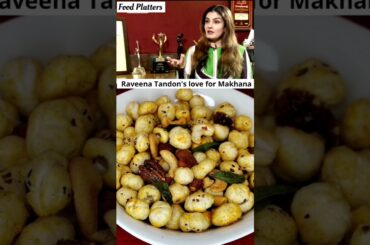 Raveena Tandon's Healthy Snack Recipe | Masala Makhana #shorts #trending