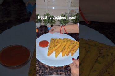 Healthy Veggies Toast Recipe#tasteofindia #healthy #recipe #foodie#shorts #exploremore#breadrecipes