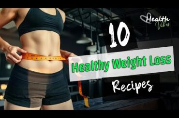 10 healthy weight loss recipes | Fat loss diet plan at home | @HealthVibes-deeke