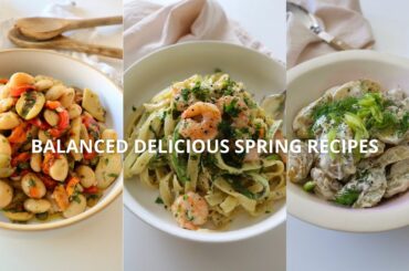 Healthy Spring Recipes | Light, Fresh & Easy Meals!