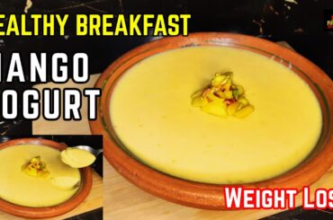 Mango Yogurt | No Bake Mango Dessert By Fusion Delights | Healthy Breakfast Ideas | Low calorie Meal