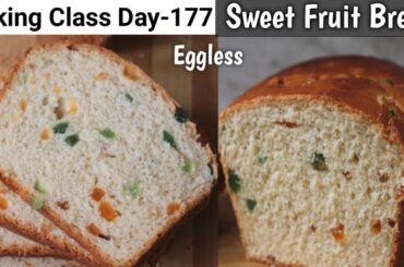 Baking Class Day-177~Homemade Fruit Bread Recipe| 100% Soft Bakery Style Tutti Frutti Bread Recipe|