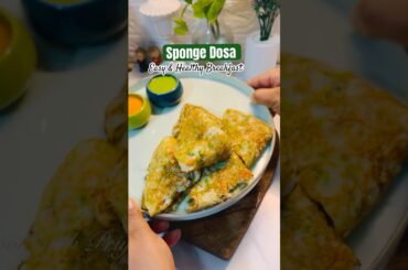 Easy & Healthy Breakfast Recipe For Vegetarian| Sponge Dosa #shorts #recipe #viral #dosa