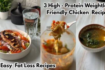 3 High Protein Chicken Recipes for Weight Loss | Fat Loss Recipes | Healthy Lunch & Dinner Ideas
