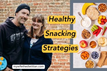 Healthy Snacking Strategies (Ep 182)