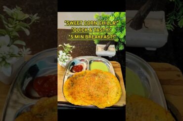 Sweet corn chilla| Healthy breakfast recipe #shorts #sweetcornchilla #viralshort #ytshorts #heathy
