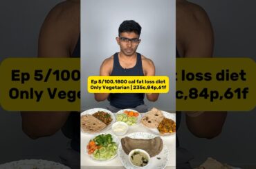Ep 5/100,Only vegetarian | 1800 calorie fat loss diet plan #fatlossdiet #weightlossdiet #dietplan