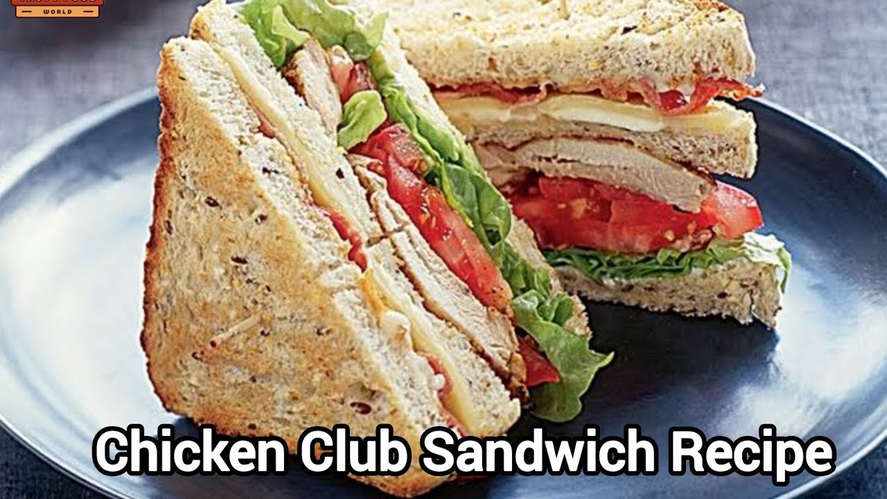 CHICKEN CLUB SANDWICH RECIPE | HOW TO MAKE CHICKEN CLUB SANDWICH | QUICK AND EASY RECIPE CHICKEN CLUB SANDWICH RECIPE | HOW TO MAKE CHICKEN CLUB SANDWICH | QUICK AND EASY RECIPE