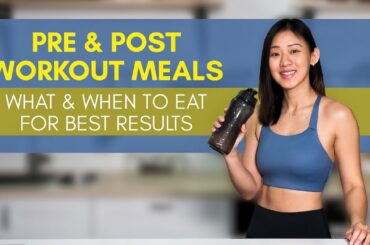 PRE & POST Workout Meals: What & When to Eat for Best Results | Joanna Soh