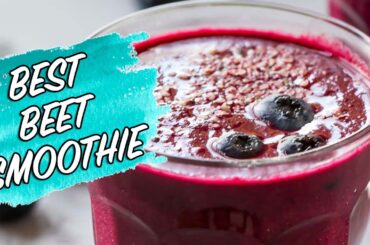 Beet Smoothie | Healthy Breakfast Smoothie for Detox or Weightloss