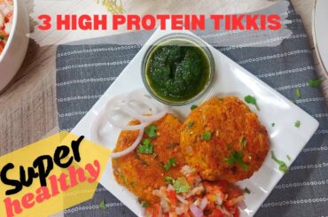 3 High Protein Tikki Recipes | Healthy Snack & Dinner Ideas for Weight Loss & Family