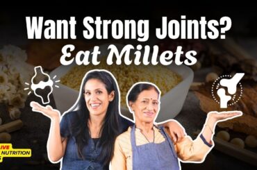 Tasty Millets for Strong Joints & Better Flexibility | Easy Healthy Recipes |Daily FREE Masterclass