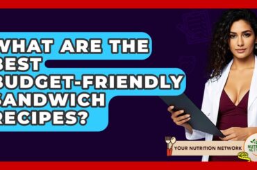 What Are The Best Budget-friendly Sandwich Recipes? - Your Nutrition Network