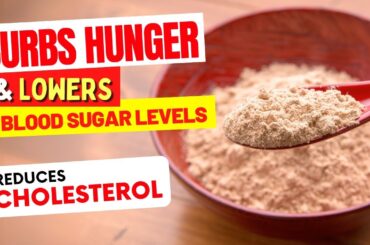 The Flour that LOWERS BLOOD SUGAR, CHOLESTEROL and HELPS WEIGHT LOSS - Cheap and LOW CARB