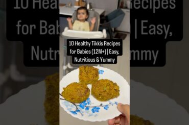 10 Healthy Tikki Recipes for Babies | Weight Gain Snacks for Toddlers (12M+) #shorts #babynutrition